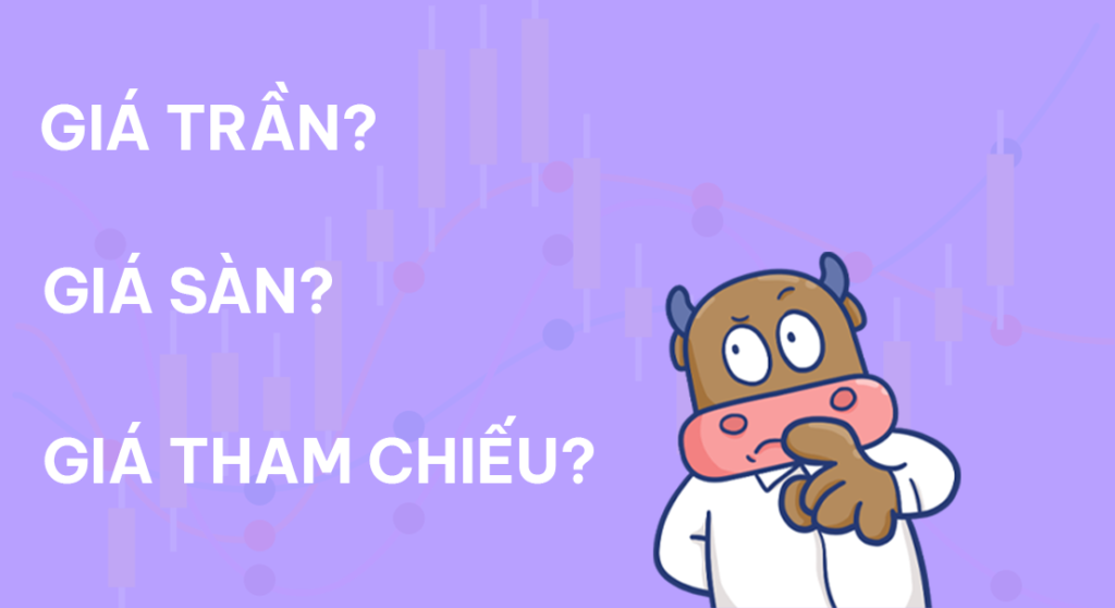 Giá Tham Chiếu Là Gì? Cách Tính Giá Trần, Giá Sàn